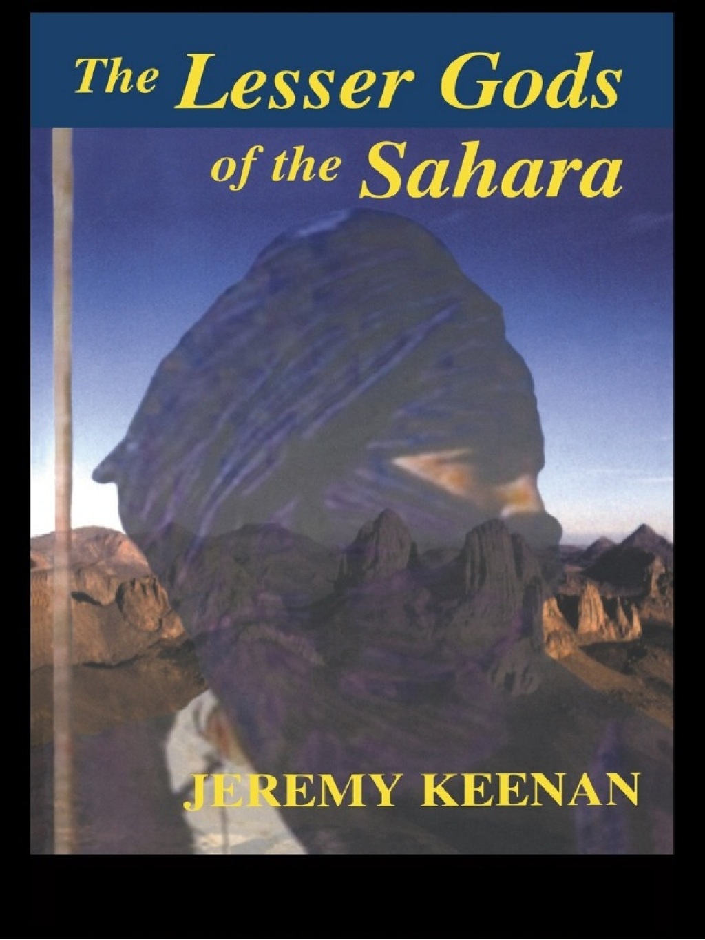 The Lesser Gods of the Sahara Social Change and Indigenous Rights 1st Edition