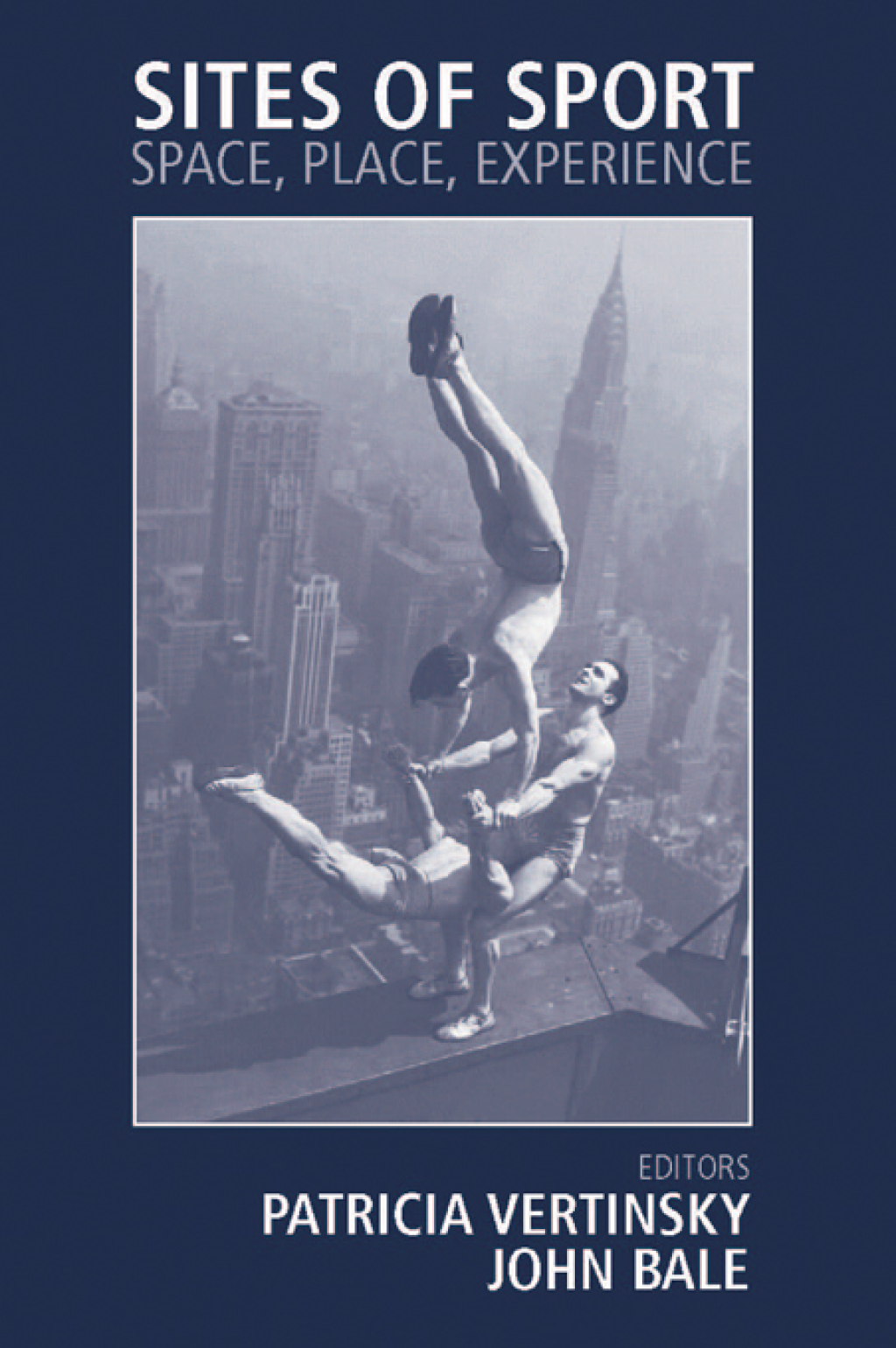 Sites of Sport Space, Place and Experience 1st Edition