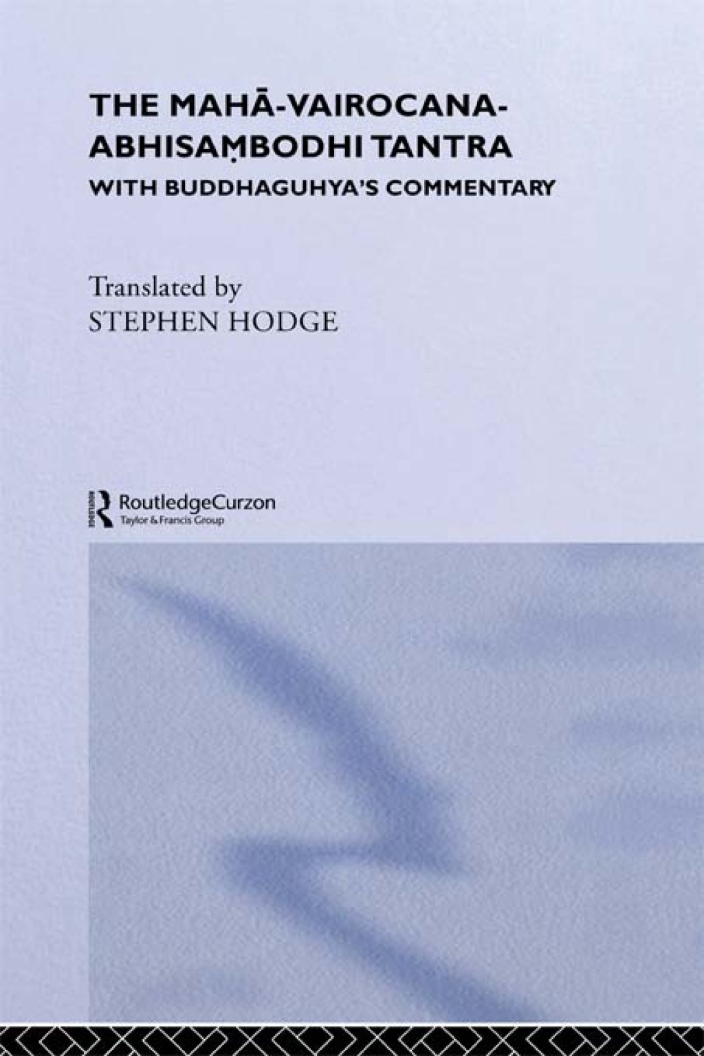 The Maha-Vairocana-Abhisambodhi Tantra With Buddhaguhya's Commentary 1st Edition