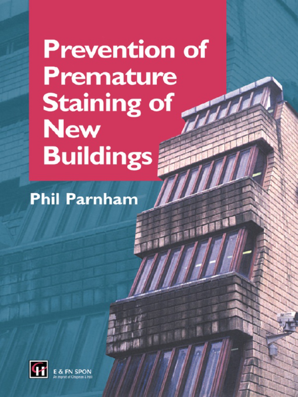 Prevention of Premature Staining in New Buildings 1st Edition