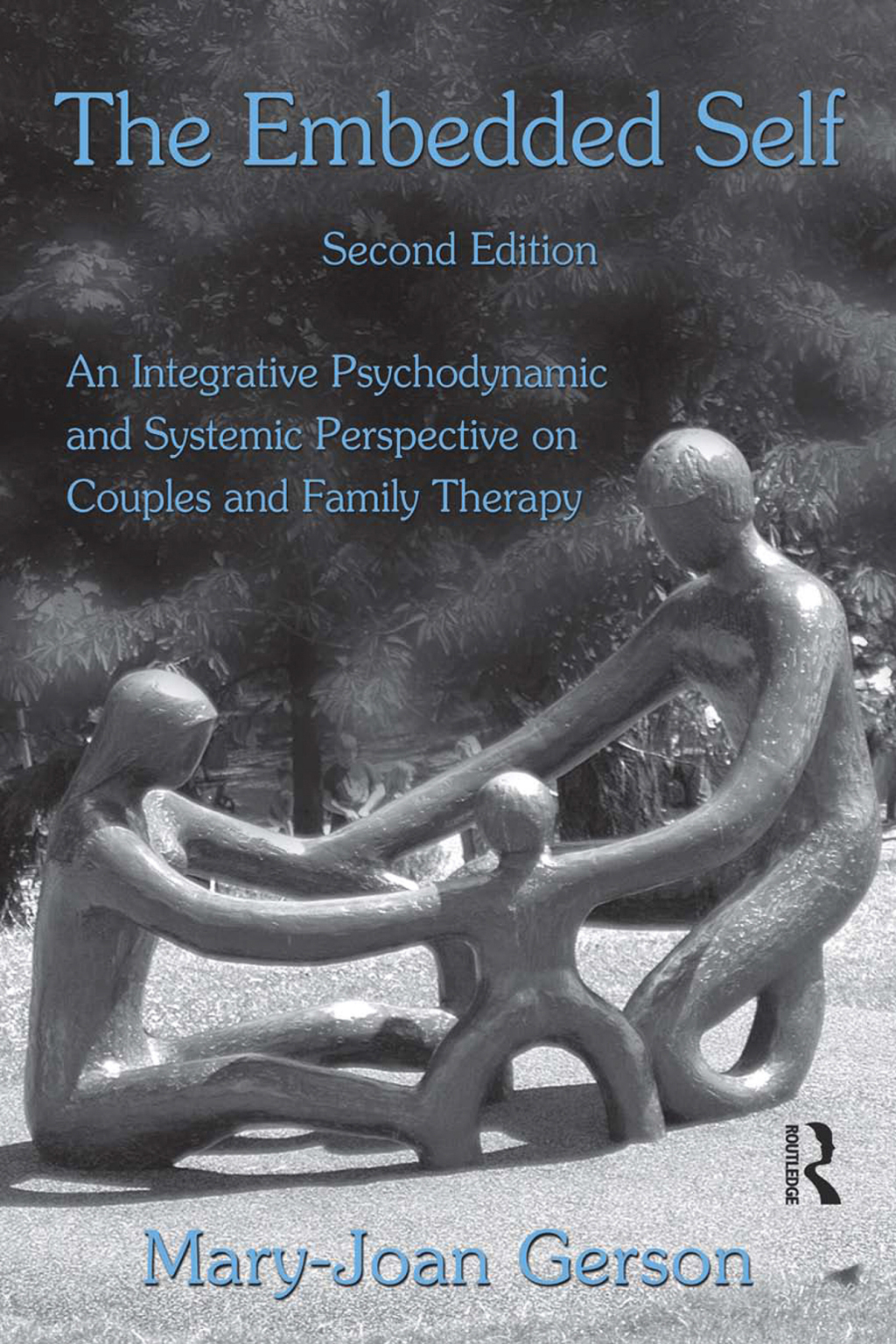 The Embedded Self An Integrative Psychodynamic and Systemic Perspective on Couples and Family Therapy 2nd Edition