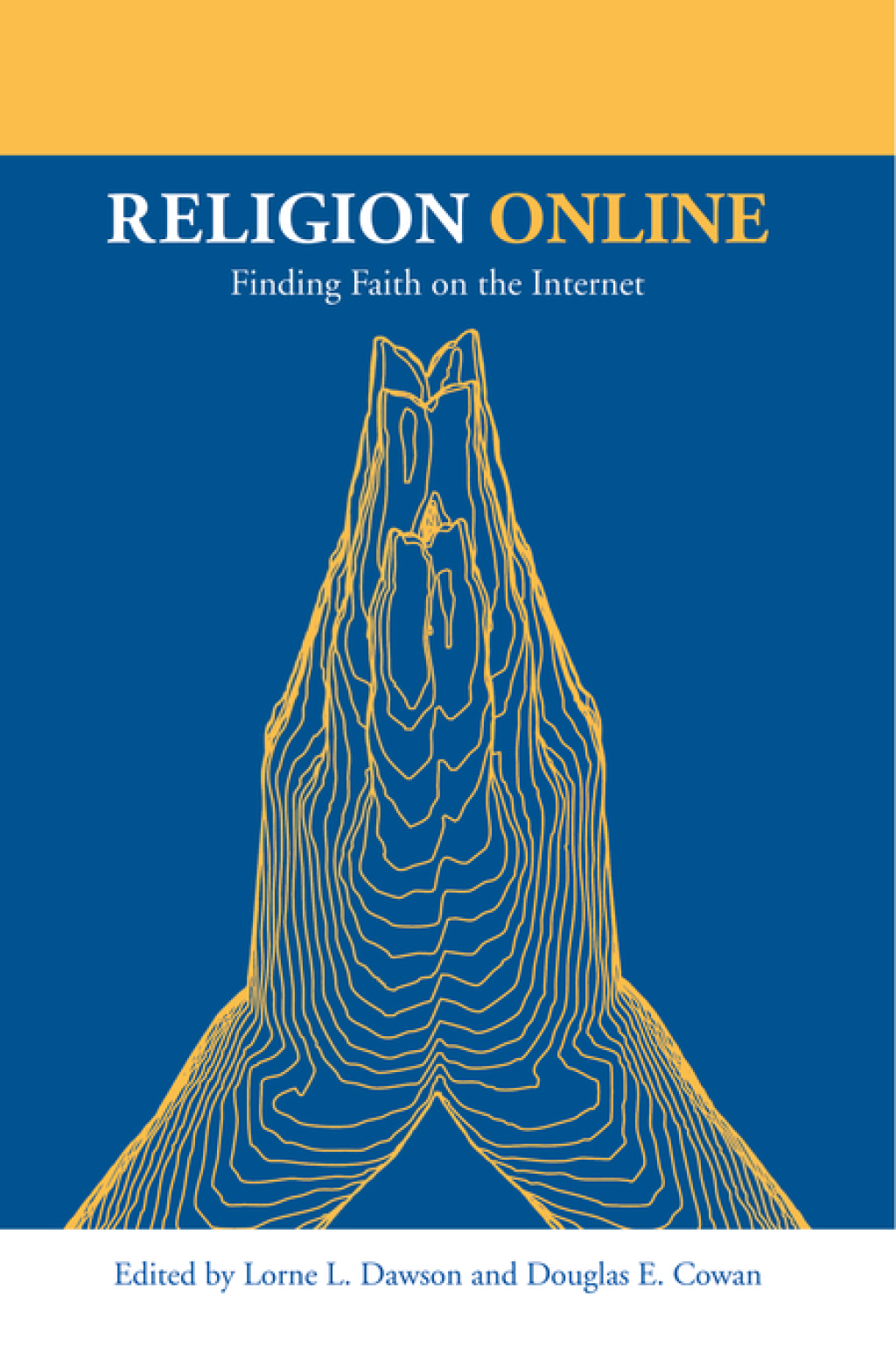 Religion Online Finding Faith on the Internet 1st Edition