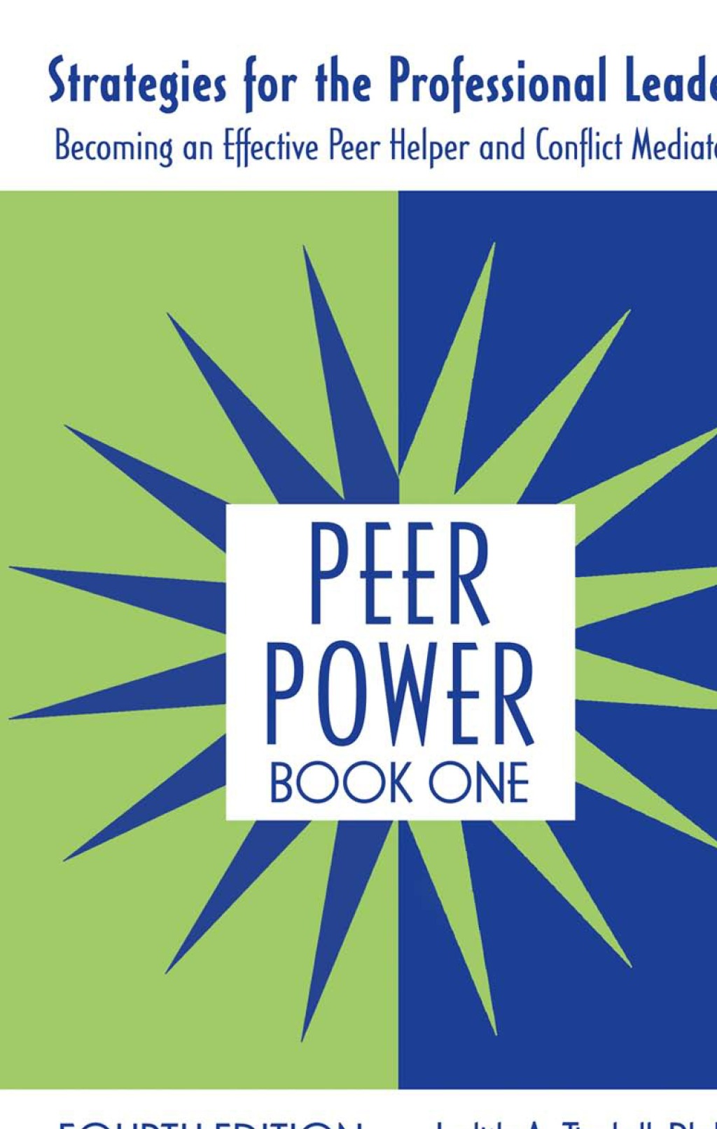 Peer Power, Book One Strategies for the Professional Leader: Becoming an Effective Peer Helper and Conflict Mediator 4th Edition