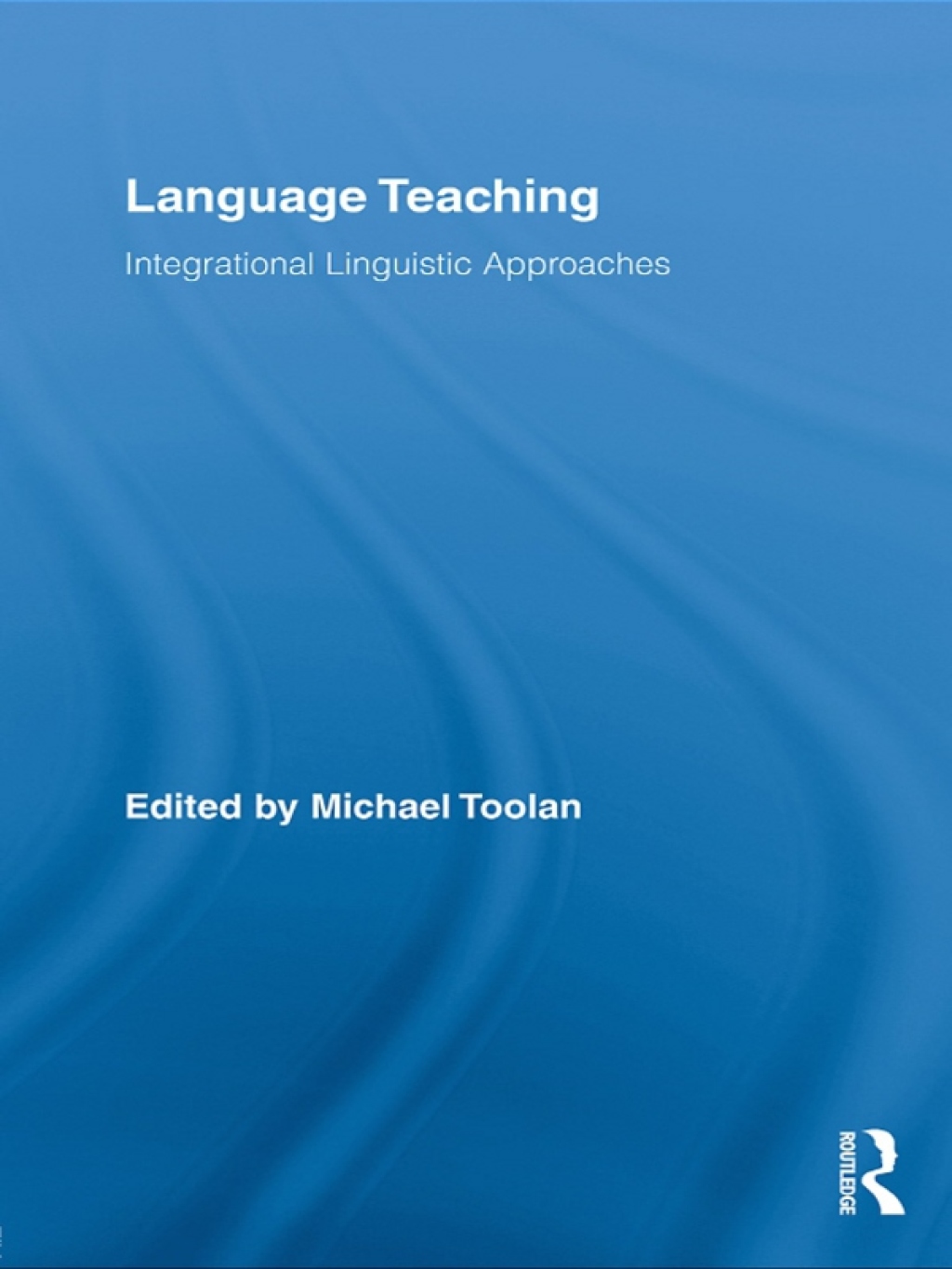 Language Teaching Integrational Linguistic Approaches 1st Edition