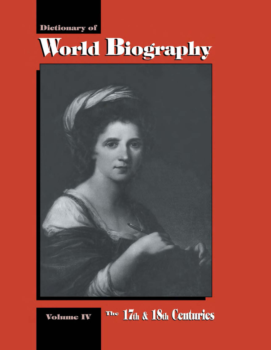 The 17th and 18th Centuries Dictionary of World Biography, Volume 4 1st Edition
