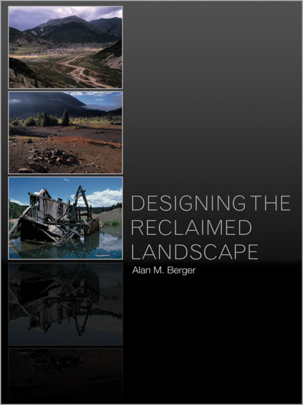 Designing the Reclaimed Landscape 1st Edition