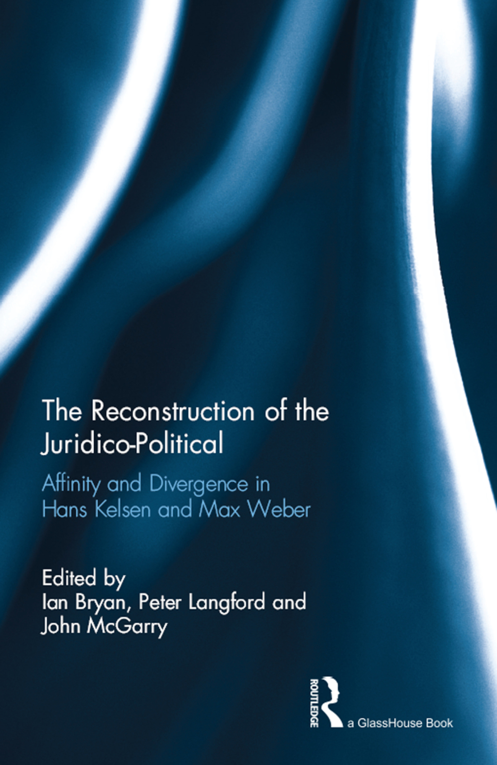 The Reconstruction of the Juridico-Political Affinity and Divergence in Hans Kelsen and Max Weber 1st Edition