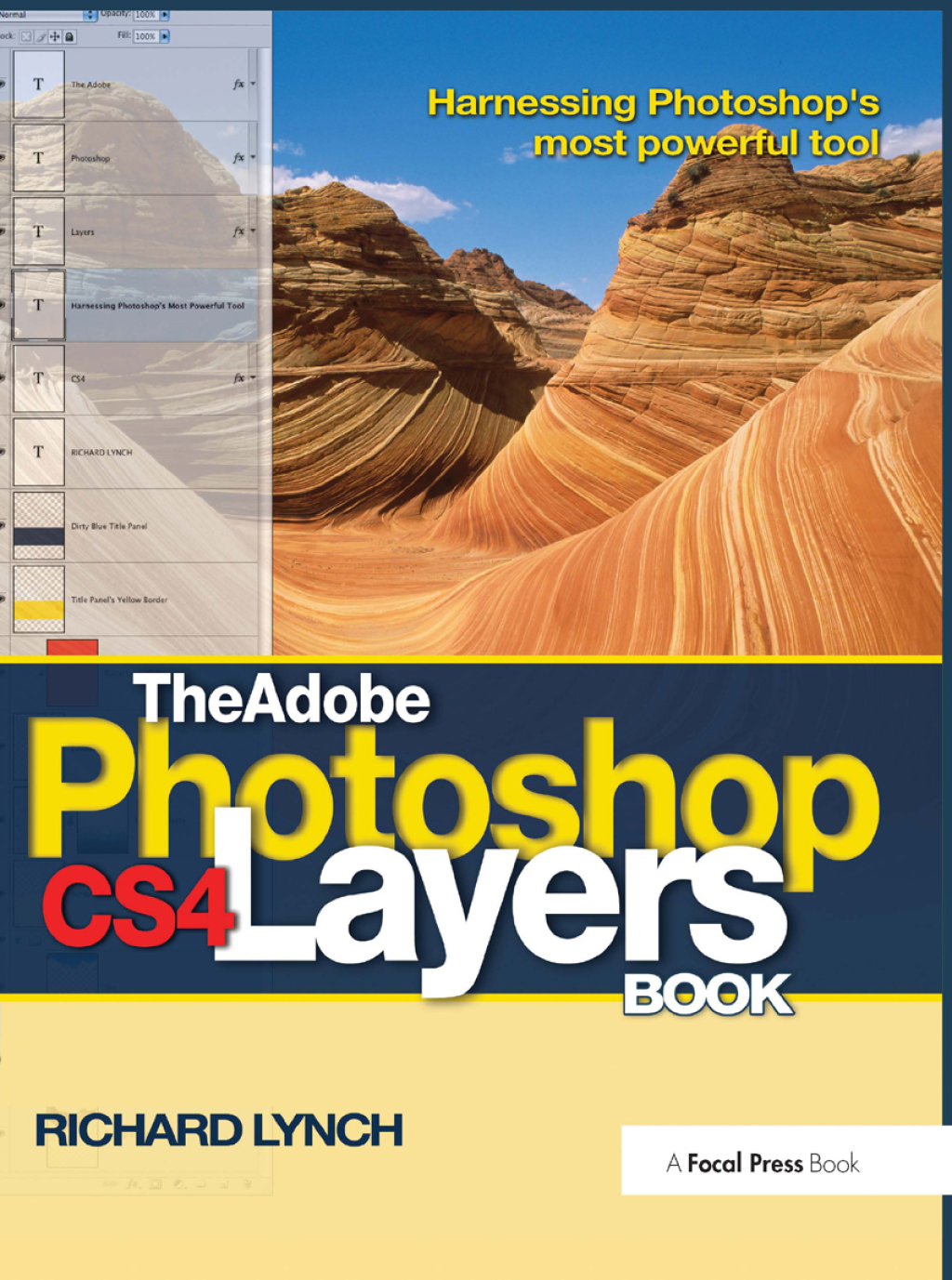 The Adobe Photoshop CS4 Layers Book Harnessing Photoshop's most powerful tool 1st Edition