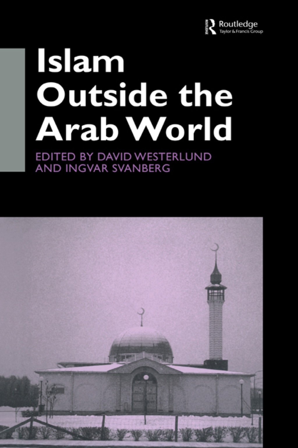 Islam Outside the Arab World 1st Edition