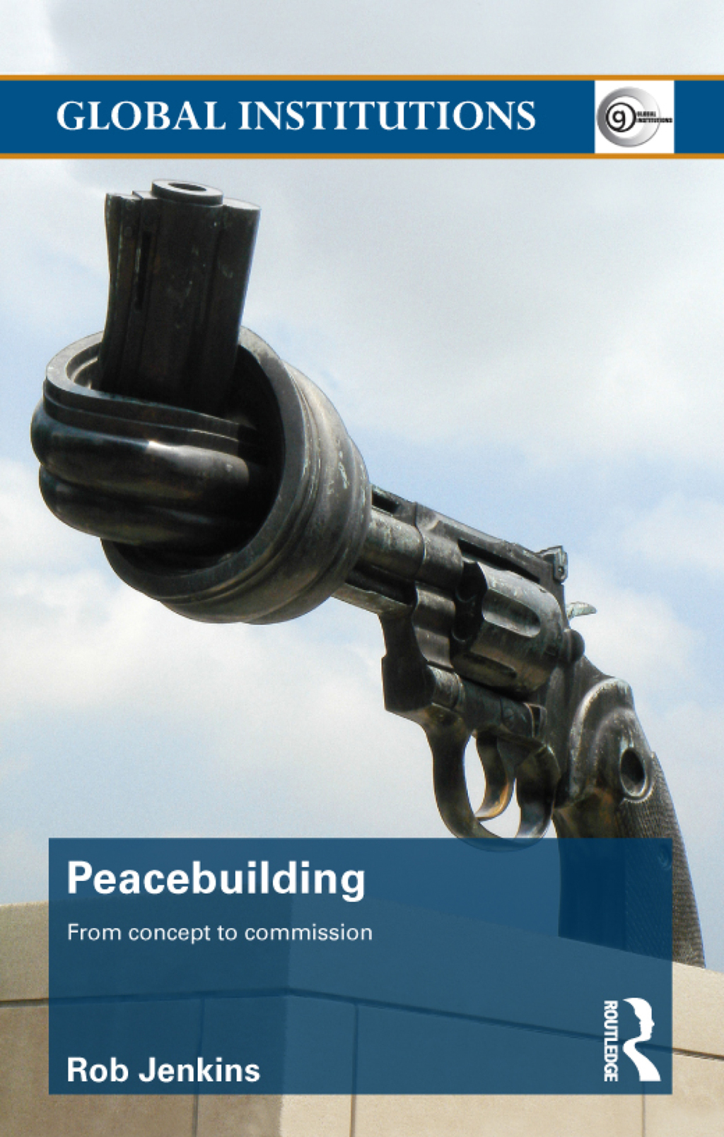 Peacebuilding From Concept to Commission 1st Edition