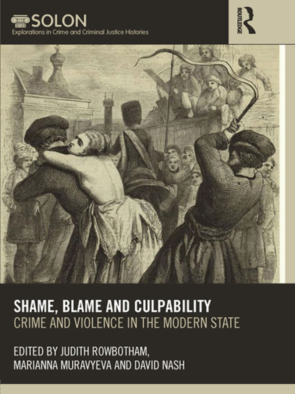 Shame, Blame, and Culpability Crime and violence in the modern state 1st Edition