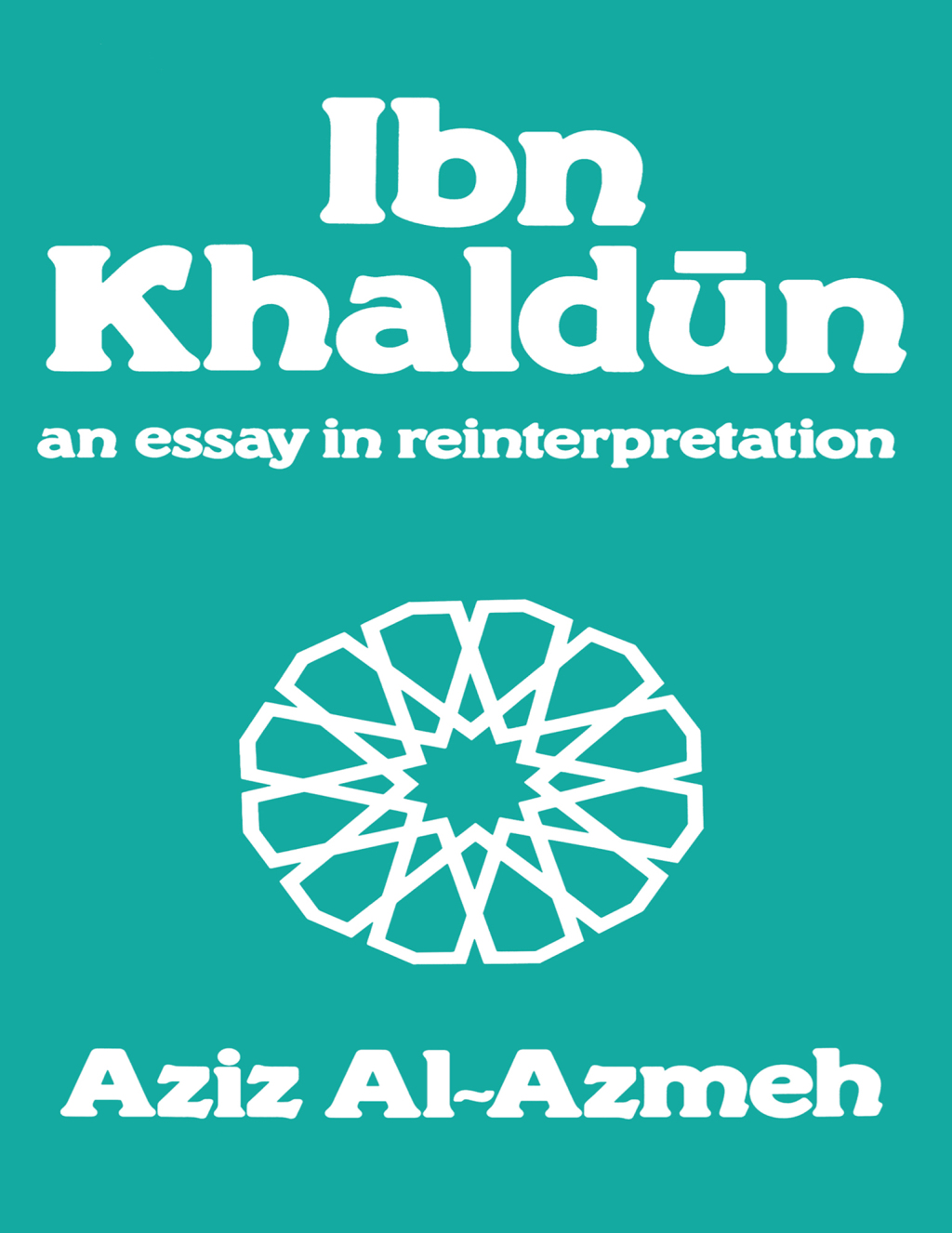 Ibn Khaldun A Reinterpretation 1st Edition