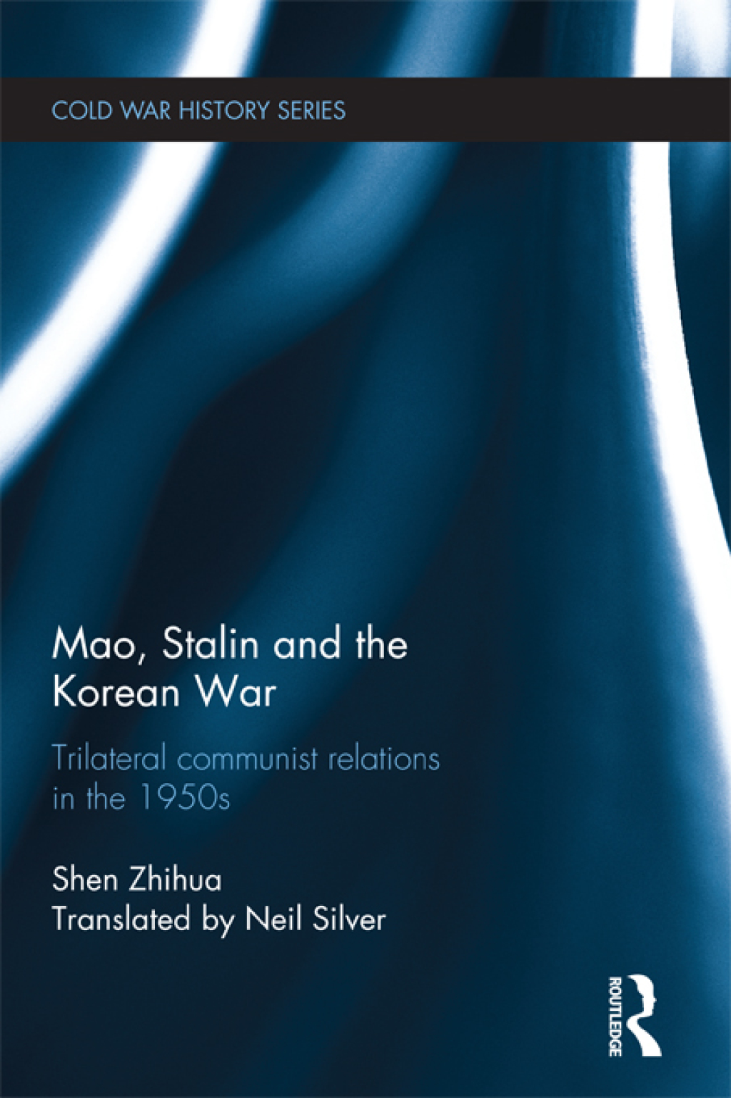 Mao, Stalin and the Korean War Trilateral Communist Relations in the 1950s 1st Edition