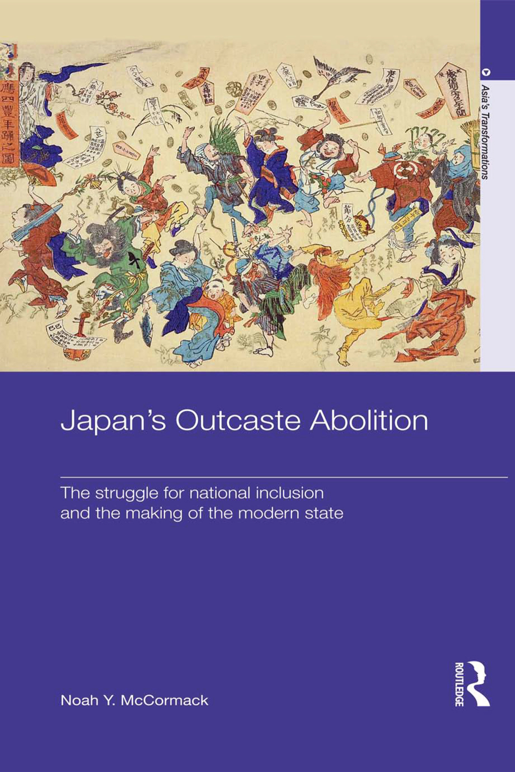 Japan’s Outcaste Abolition The Struggle for National Inclusion and the Making of the Modern State 1st Edition