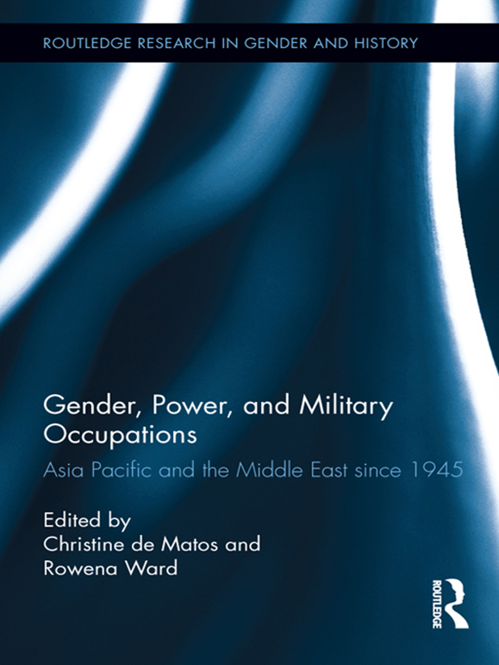 Gender, Power, and Military Occupations Asia Pacific and the Middle East since 1945 1st Edition