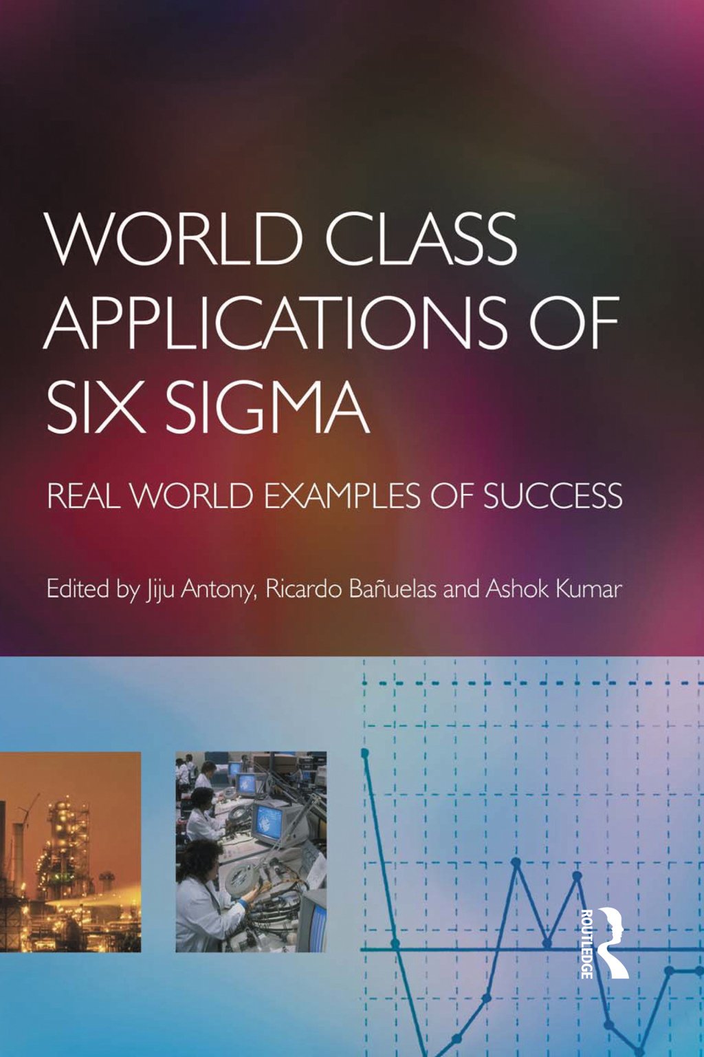 World Class Applications of Six Sigma 1st Edition