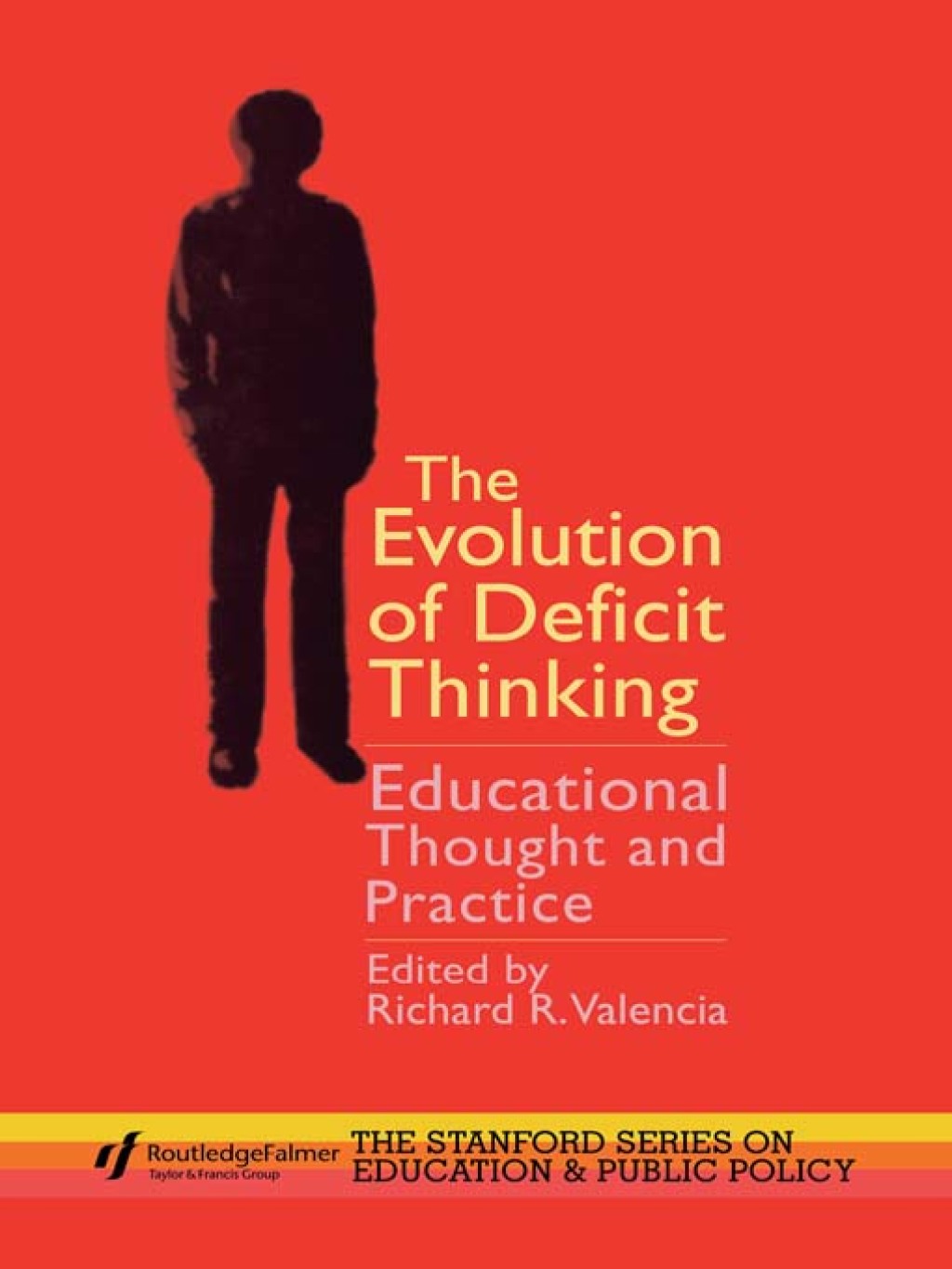 The Evolution of Deficit Thinking Educational Thought and Practice 1st Edition