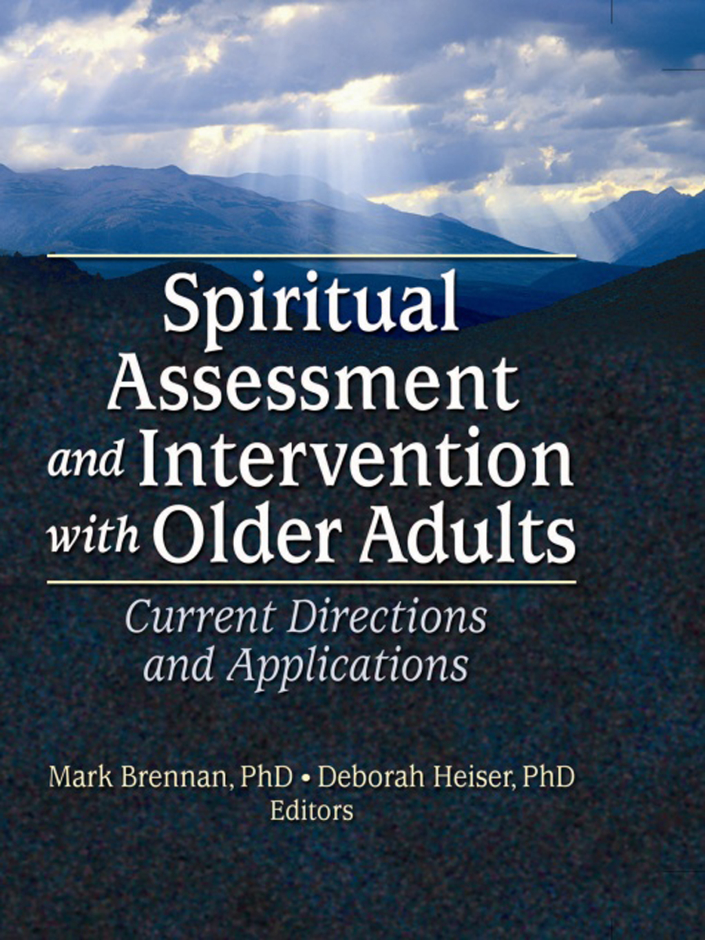 Spiritual Assessment and Intervention with Older Adults Current Directions and Applications 1st Edition