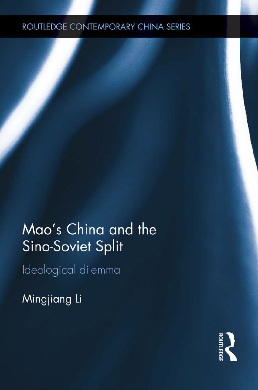 Mao's China and the Sino-Soviet Split Ideological Dilemma 1st Edition