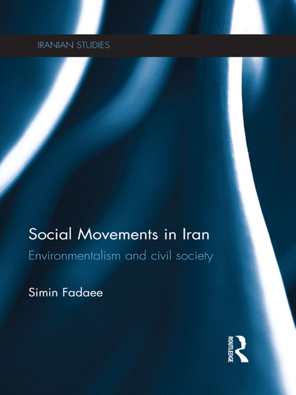 Social Movements in Iran Environmentalism and Civil Society 1st Edition