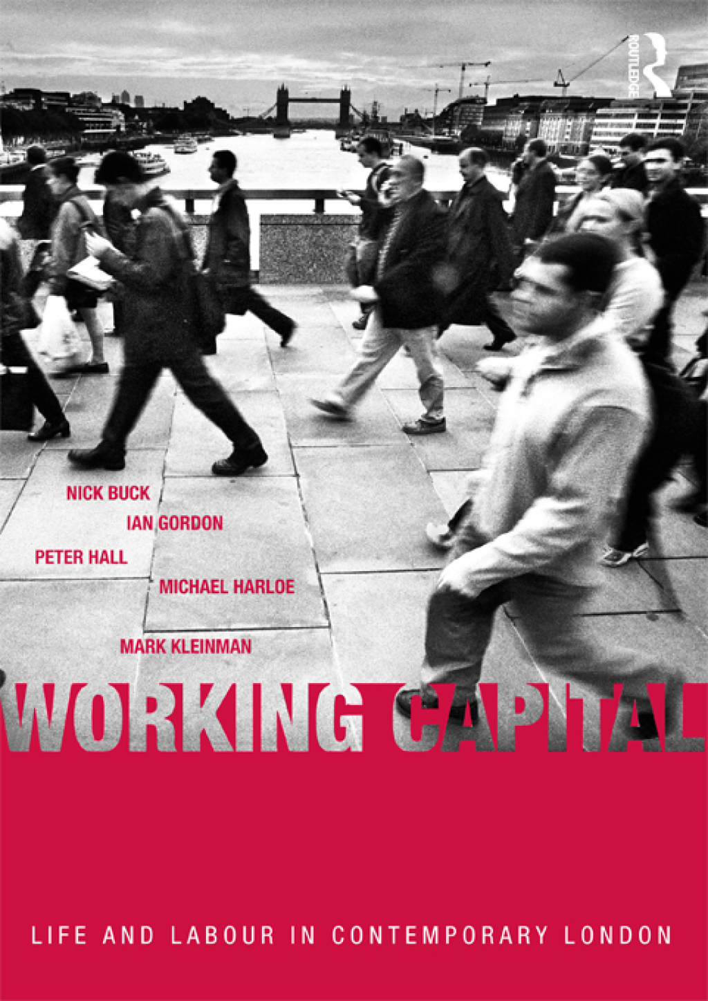 Working Capital Life and Labour in Contemporary London 1st Edition