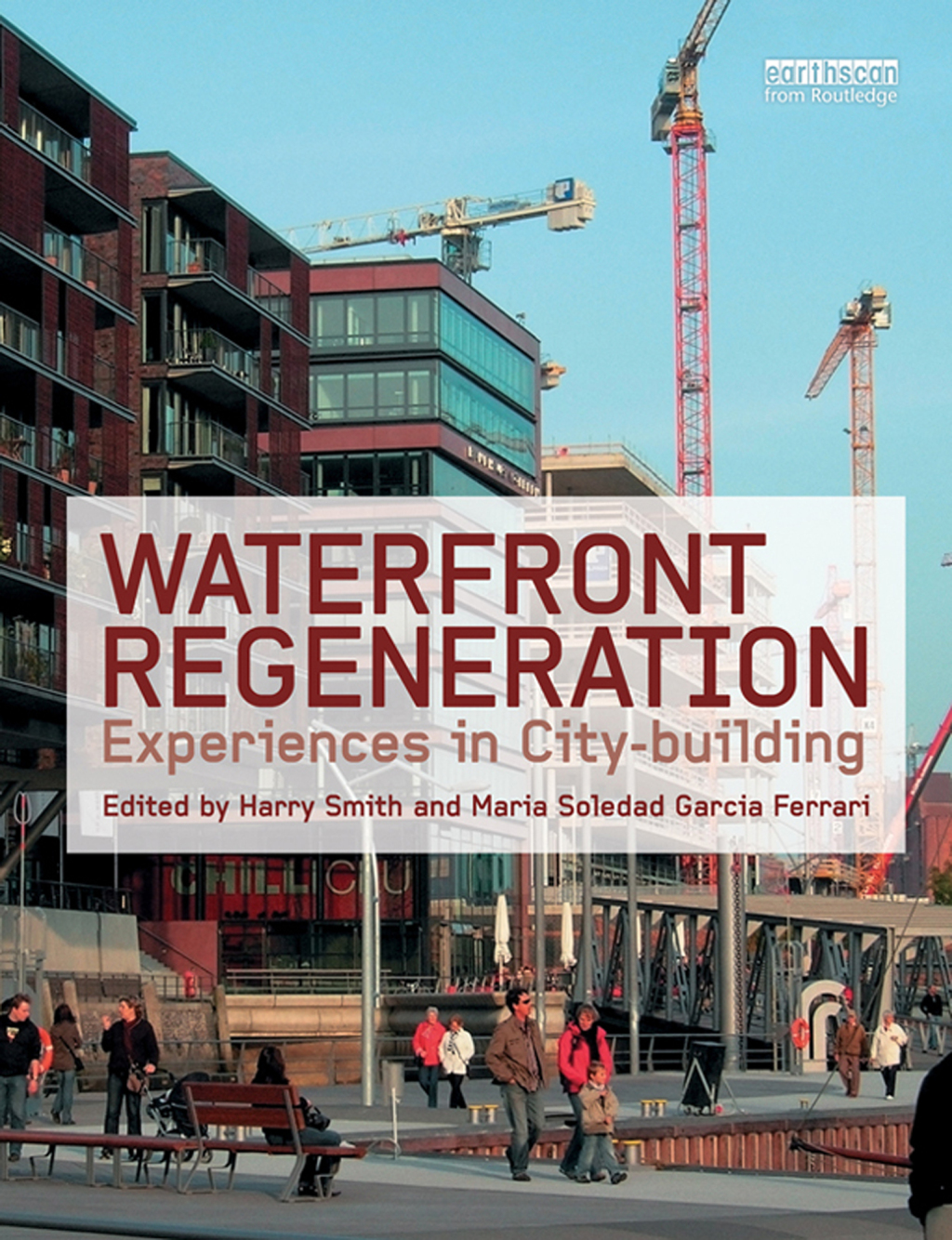 Waterfront Regeneration Experiences in City-building 1st Edition