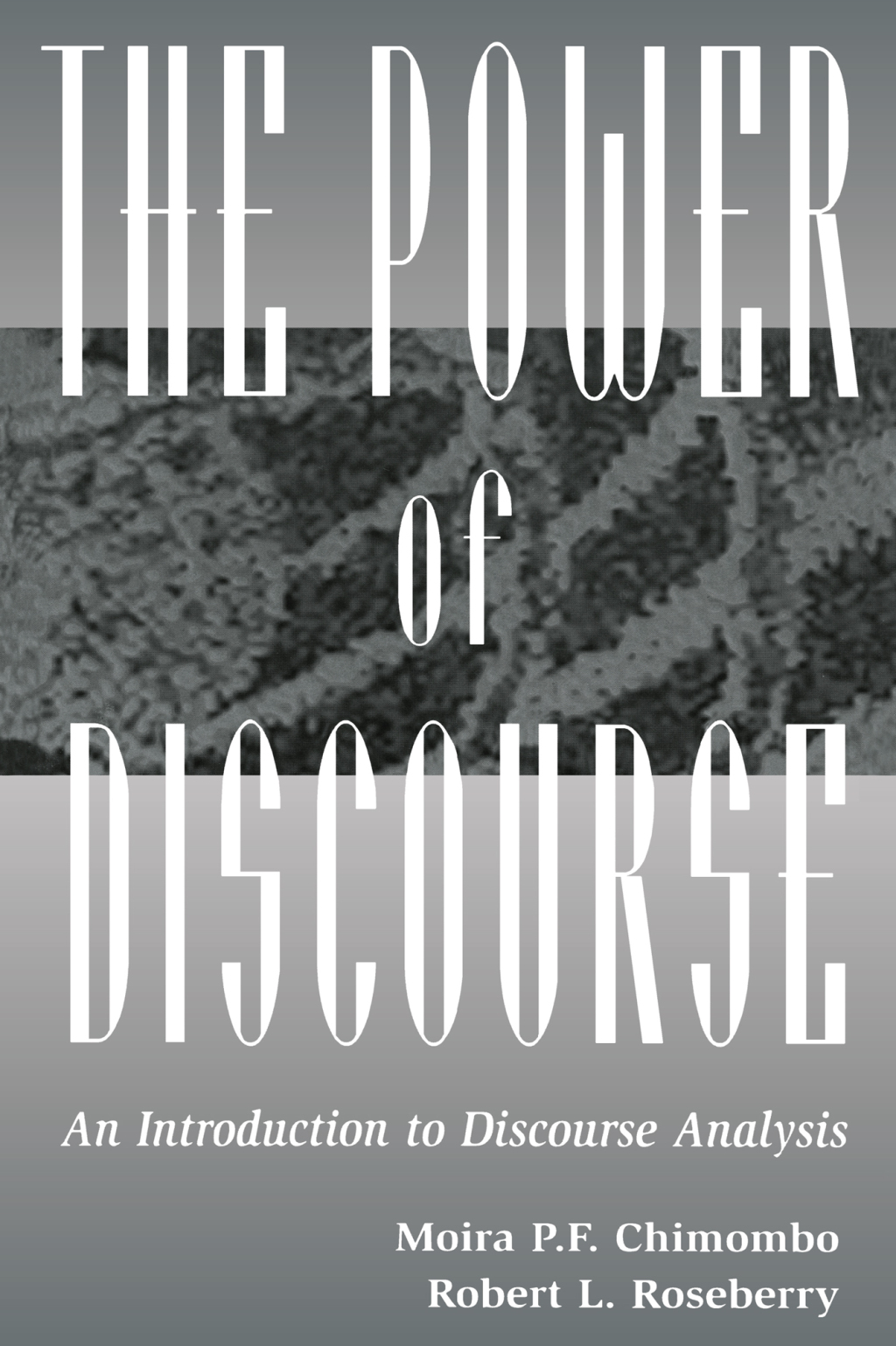 The Power of Discourse An Introduction To Discourse Analysis 1st Edition