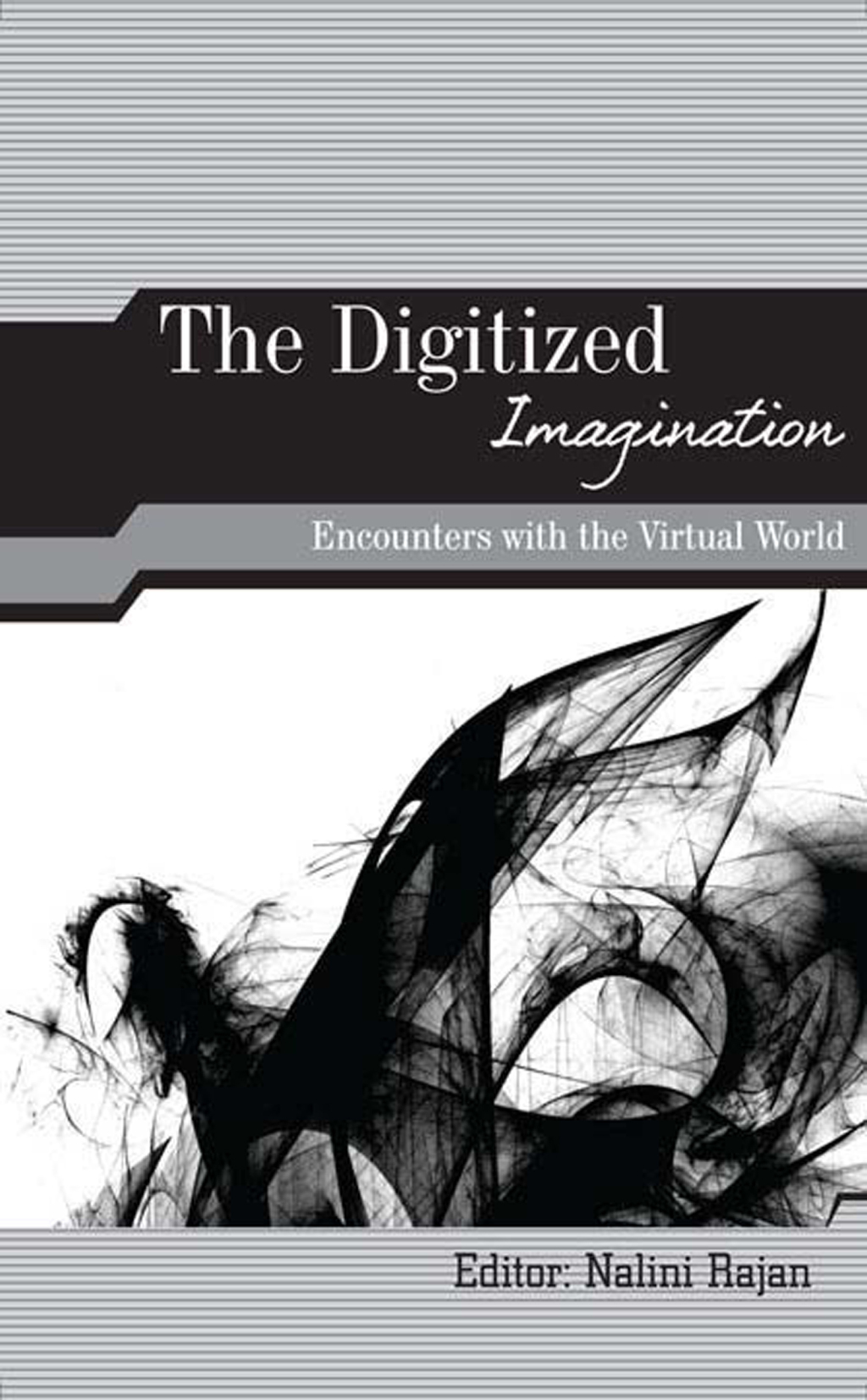 The Digitized Imagination Encounters with the Virtual World 1st Edition