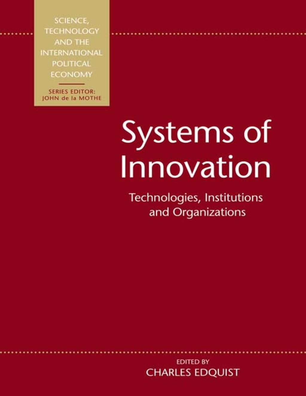Systems of Innovation Technologies, Institutions and Organizations 1st Edition