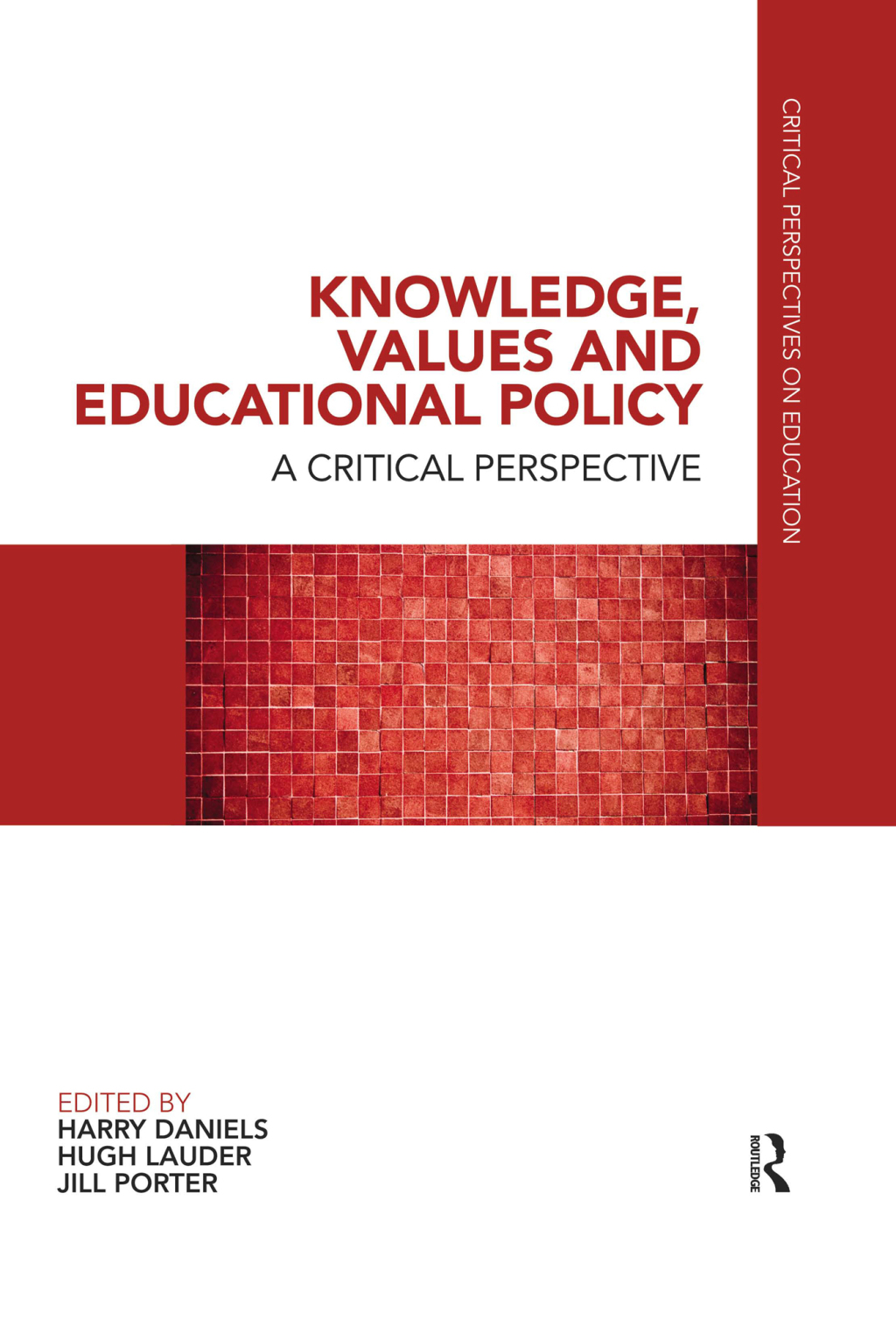 Knowledge, Values and Educational Policy A Critical Perspective 1st Edition