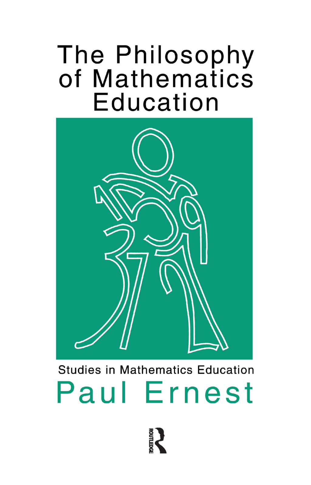 The Philosophy of Mathematics Education 1st Edition