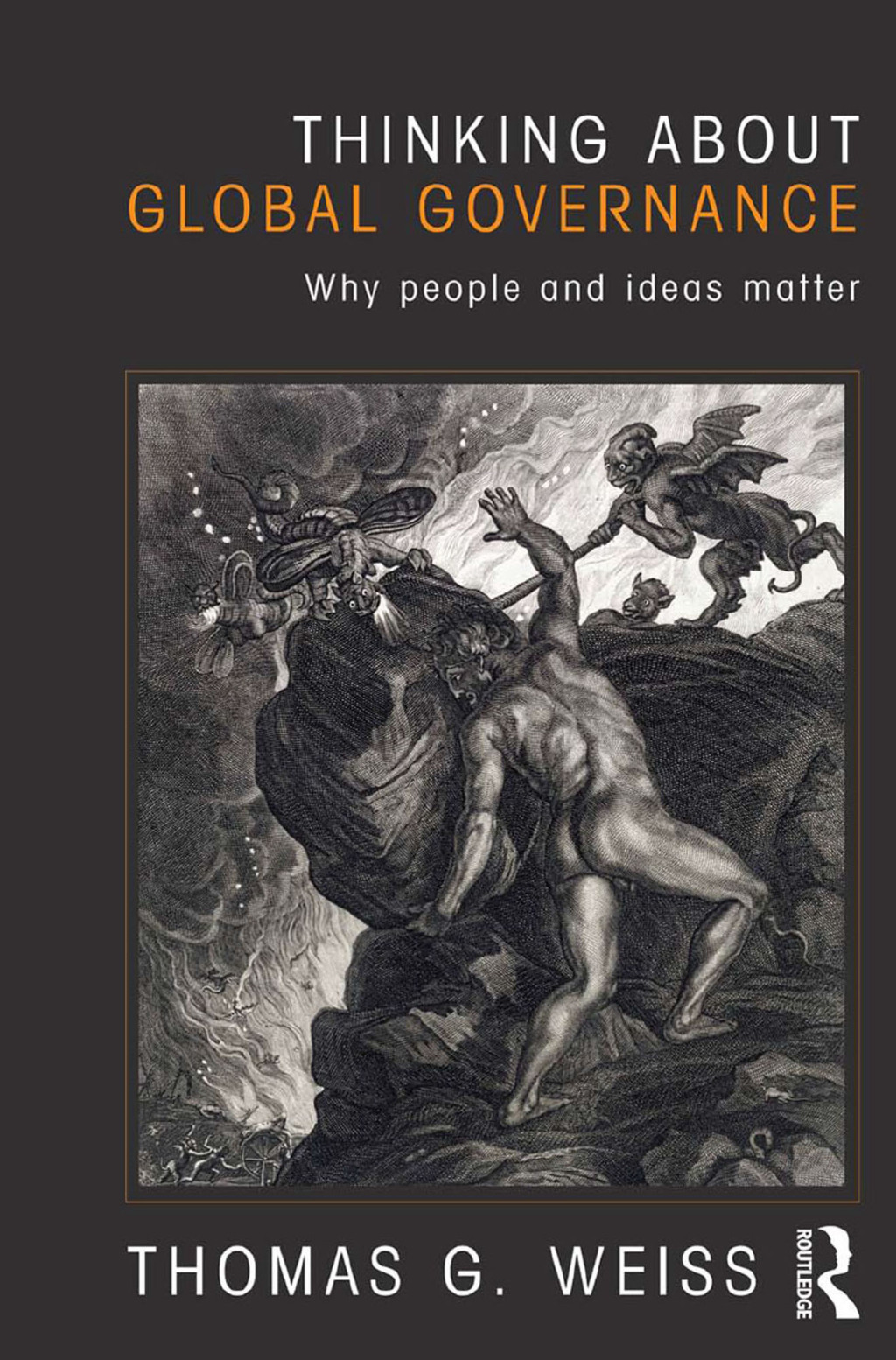 Thinking about Global Governance Why People and Ideas Matter 1st Edition