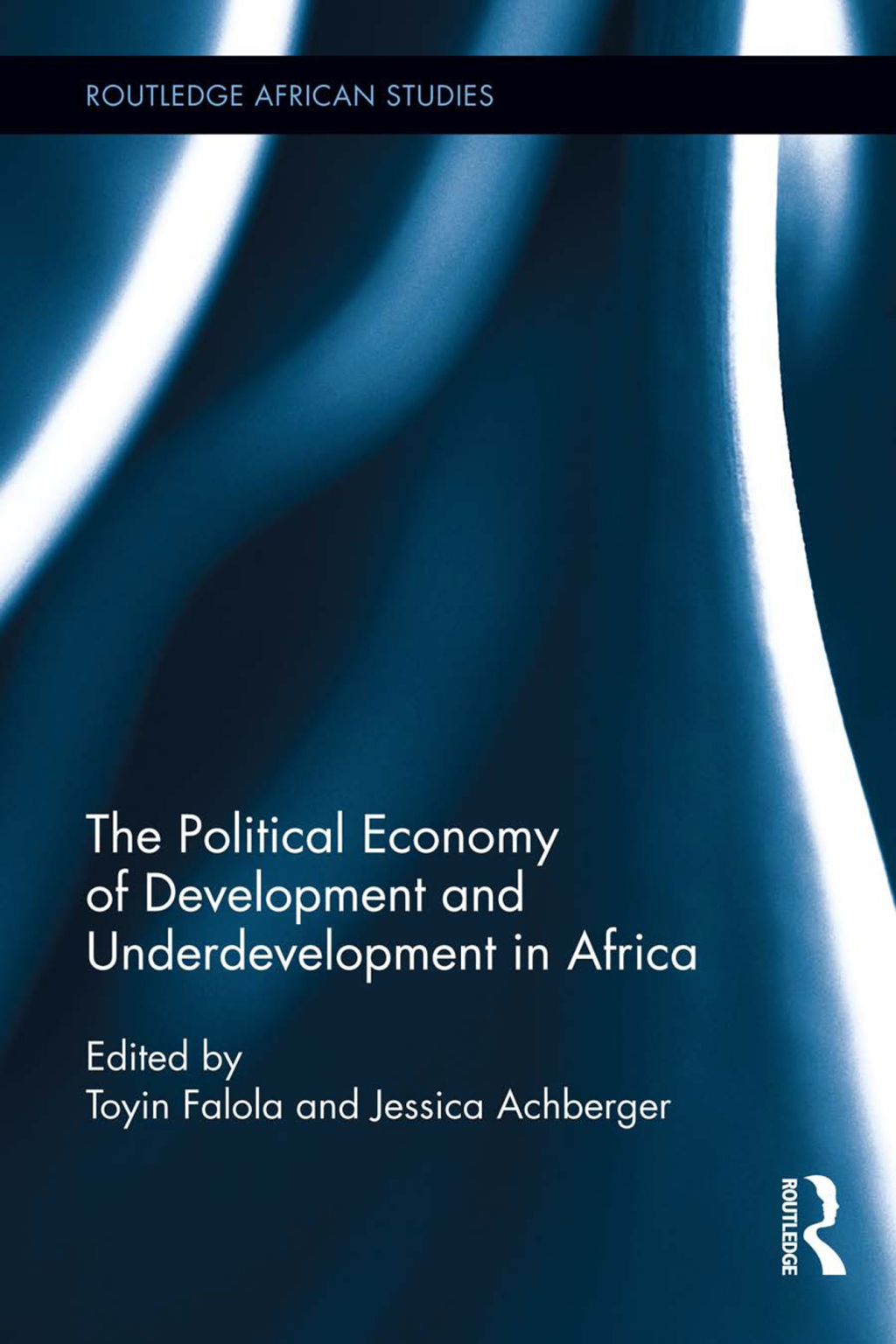The Political Economy of Development and Underdevelopment in Africa 1st Edition