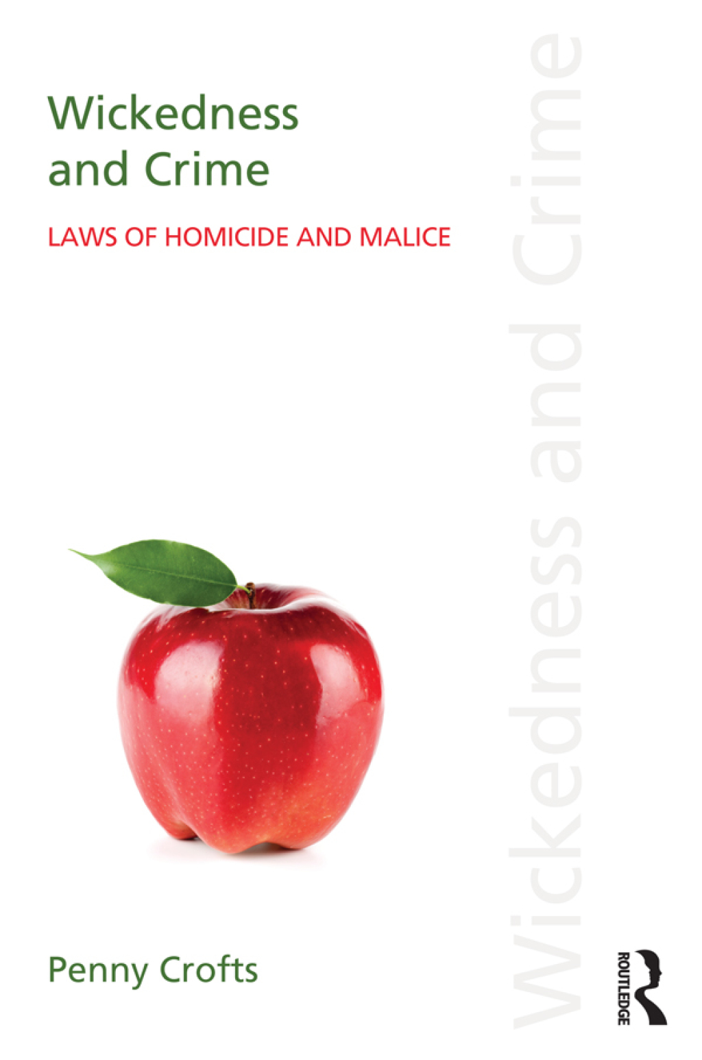Wickedness and Crime Laws of Homicide and Malice 1st Edition