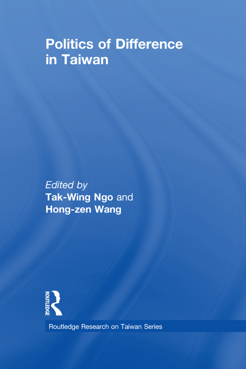 Politics of Difference in Taiwan 1st Edition