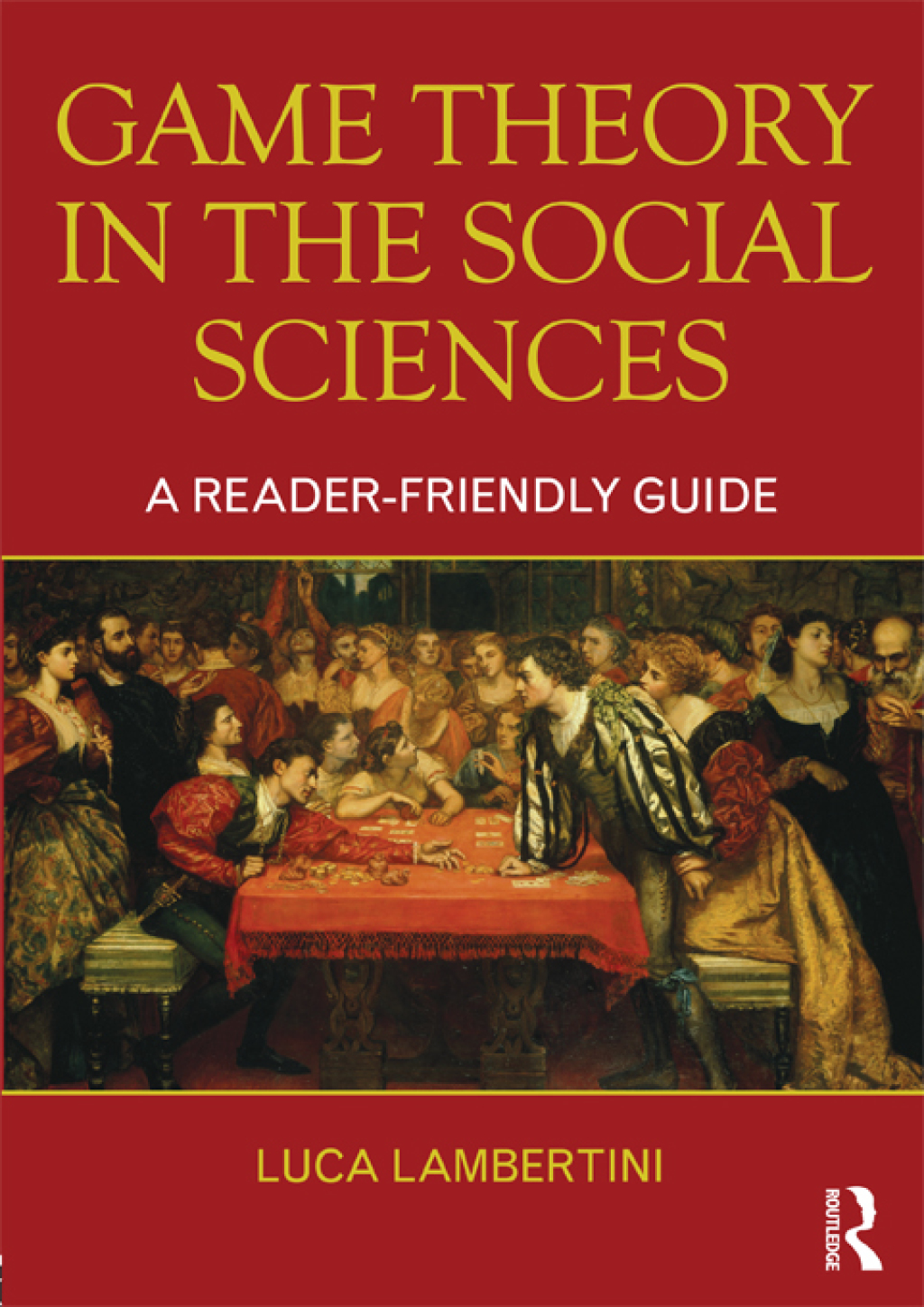 Game Theory in the Social Sciences A Reader-friendly Guide 1st Edition