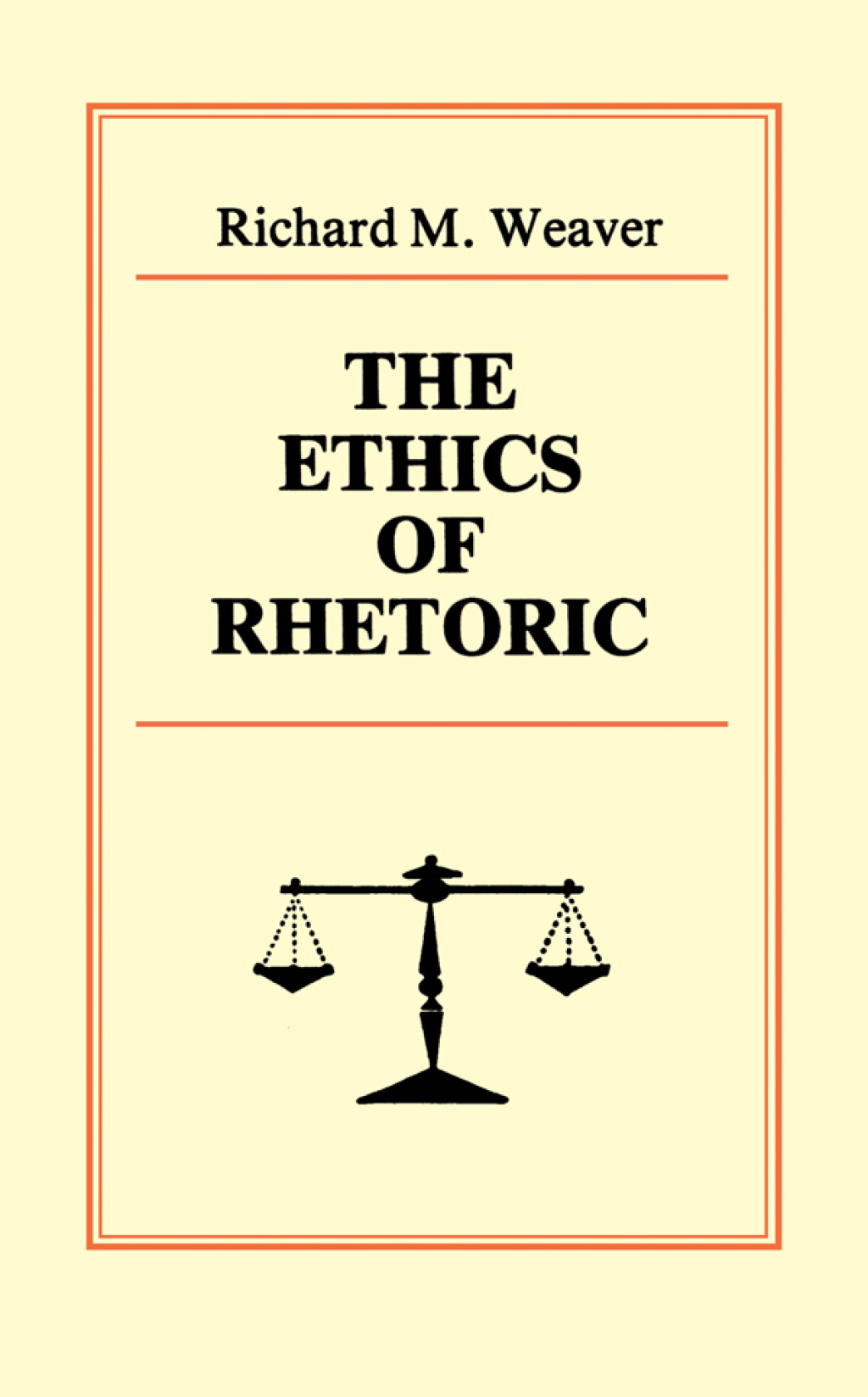 The Ethics of Rhetoric 1st Edition