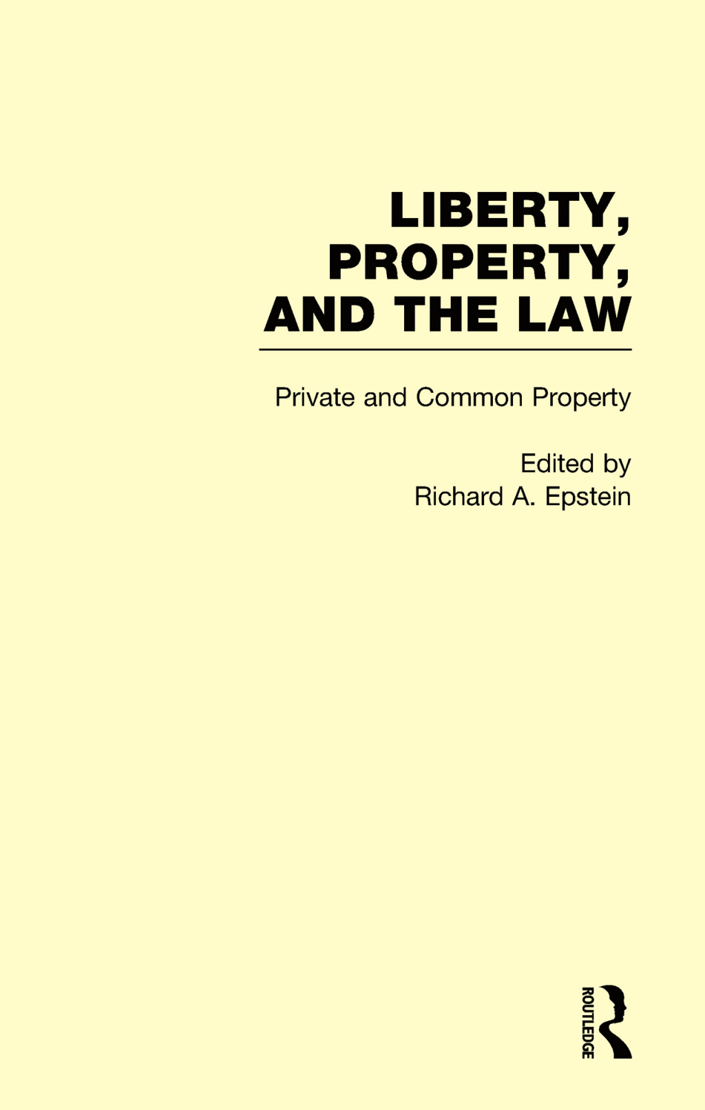 Private and Common Property Liberty, Property, and the Law 1st Edition