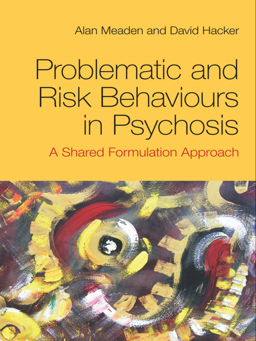 Problematic and Risk Behaviours in Psychosis A Shared Formulation Approach 1st Edition