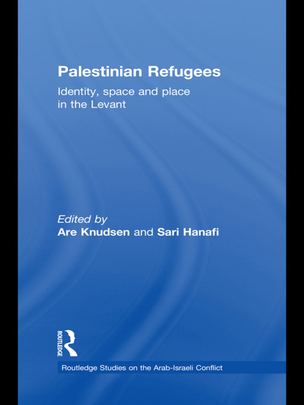 Palestinian Refugees Identity, Space and Place in the Levant 1st Edition