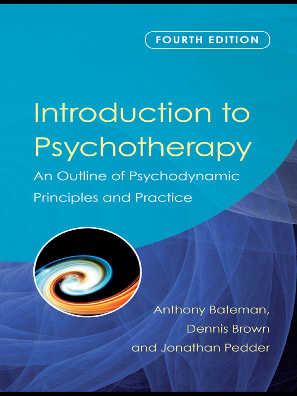Introduction to Psychotherapy An Outline of Psychodynamic Principles and Practice, Fourth Edition 4th Edition