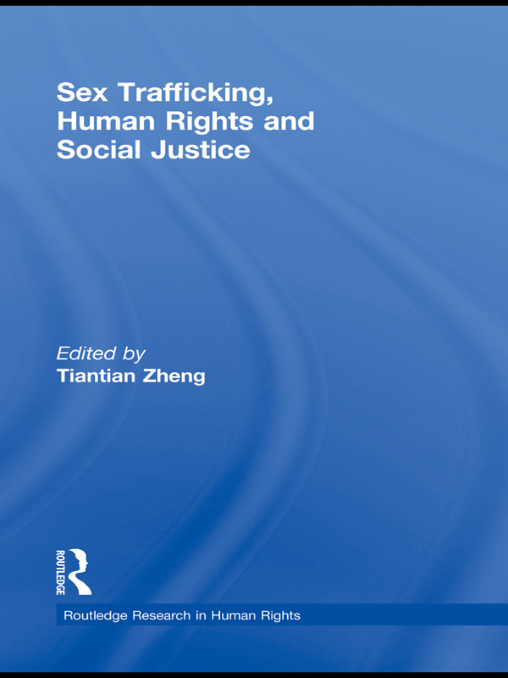 Sex Trafficking, Human Rights, and Social Justice 1st Edition