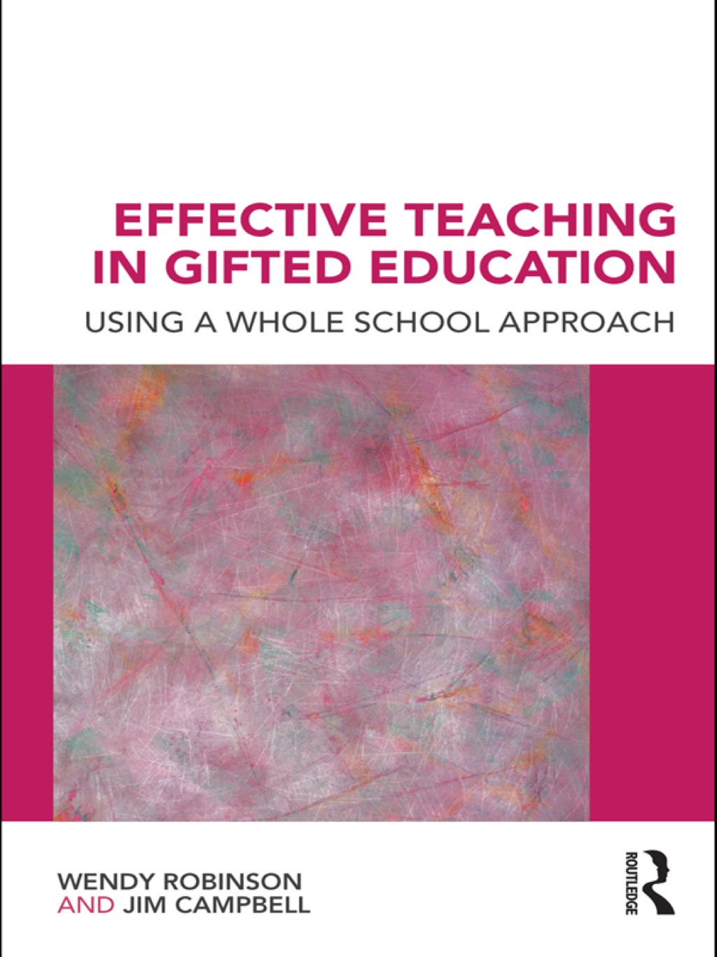 Effective Teaching in Gifted Education Using a Whole School Approach 1st Edition