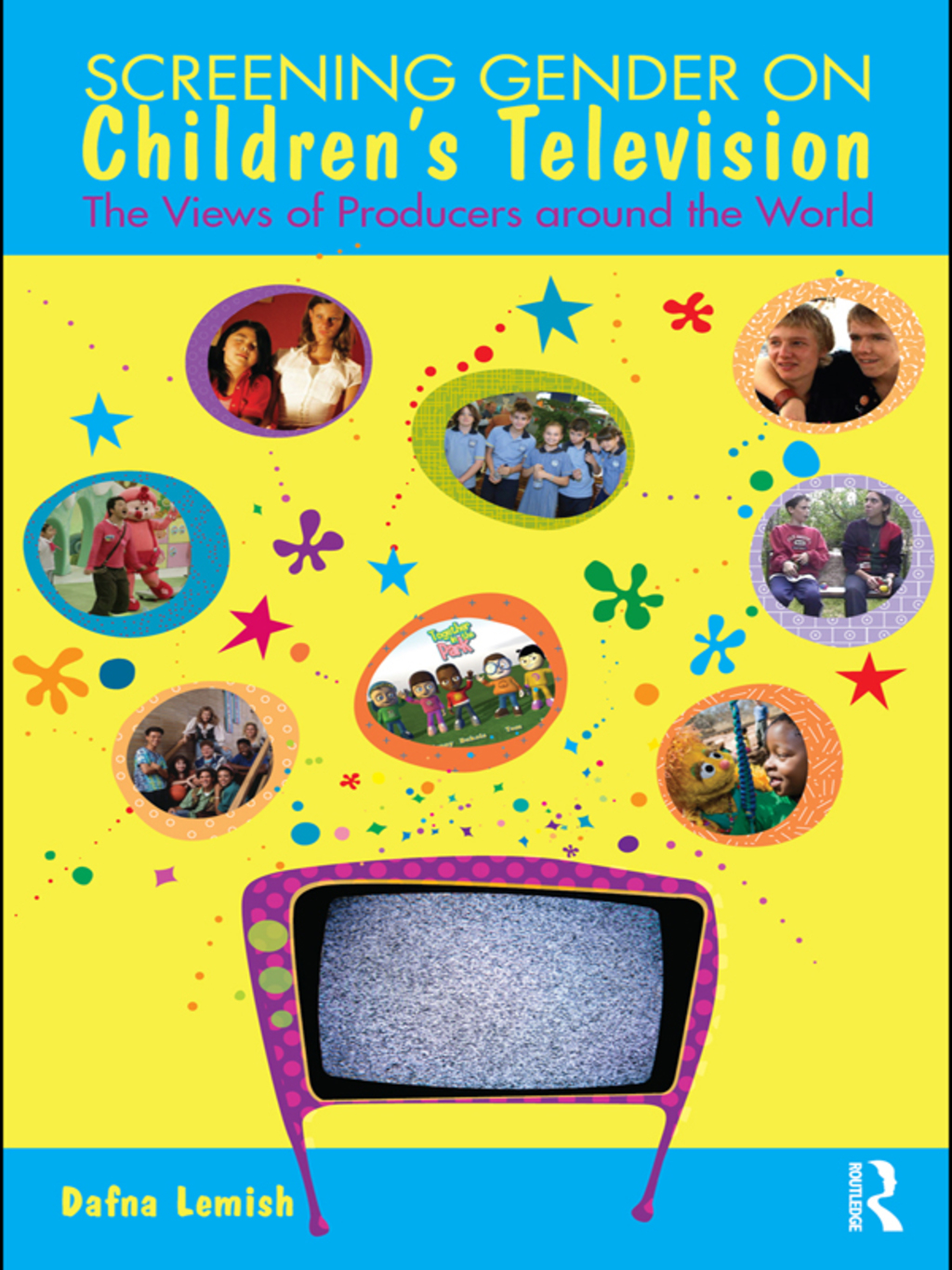 Screening Gender on Children's Television The Views of Producers around the World 1st Edition