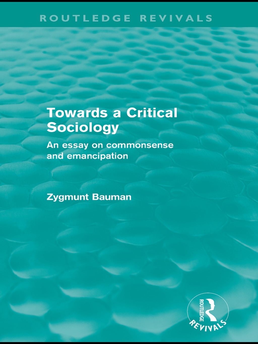 Towards a Critical Sociology (Routledge Revivals) An Essay on Commonsense and Imagination 1st Edition