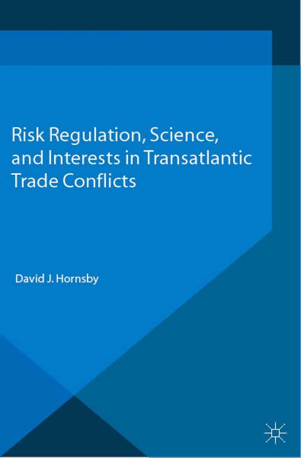 Risk Regulation, Science, and Interests in Transatlantic Trade Conflicts