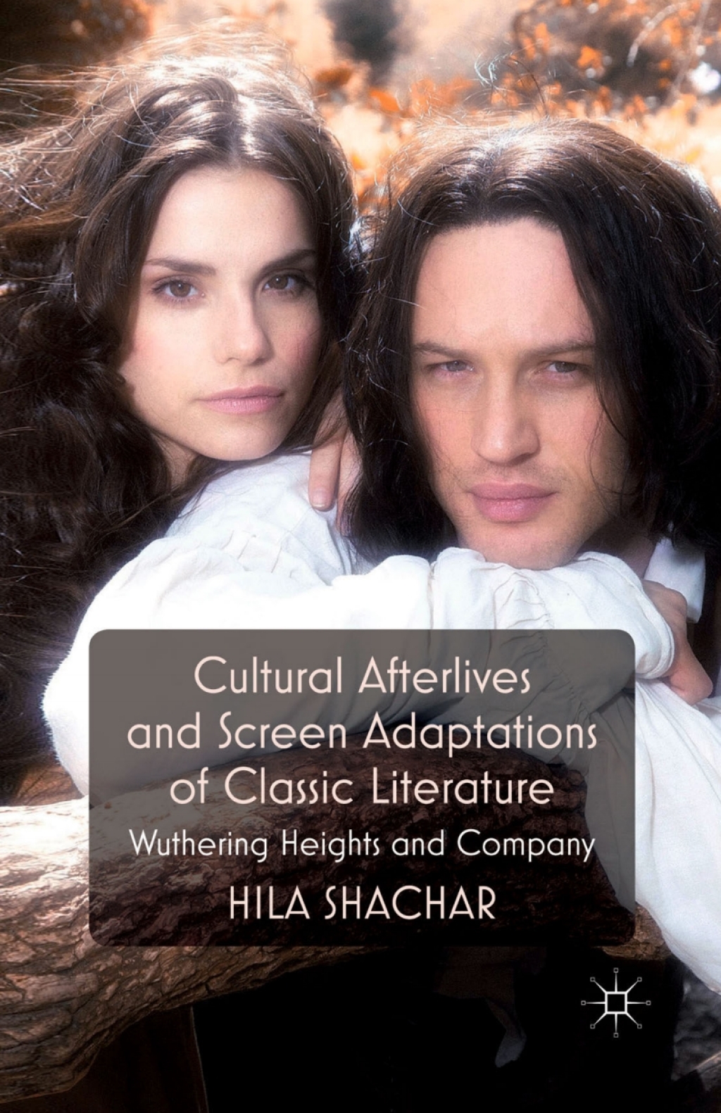 Cultural Afterlives and Screen Adaptations of Classic Literature Wuthering Heights and Company