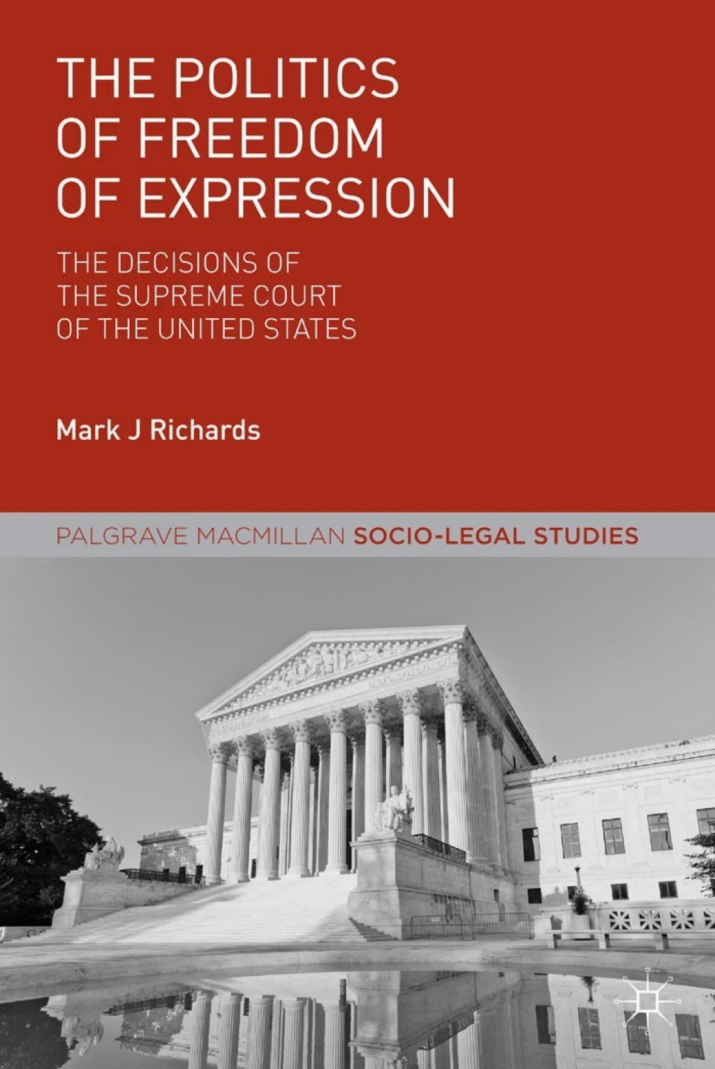 The Politics of Freedom of Expression The Decisions of the Supreme Court of the United States