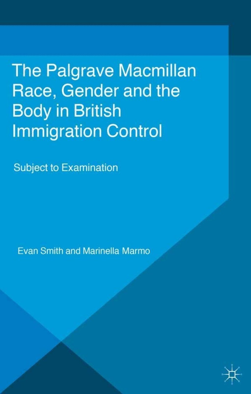 Race, Gender and the Body in British Immigration Control Subject to Examination