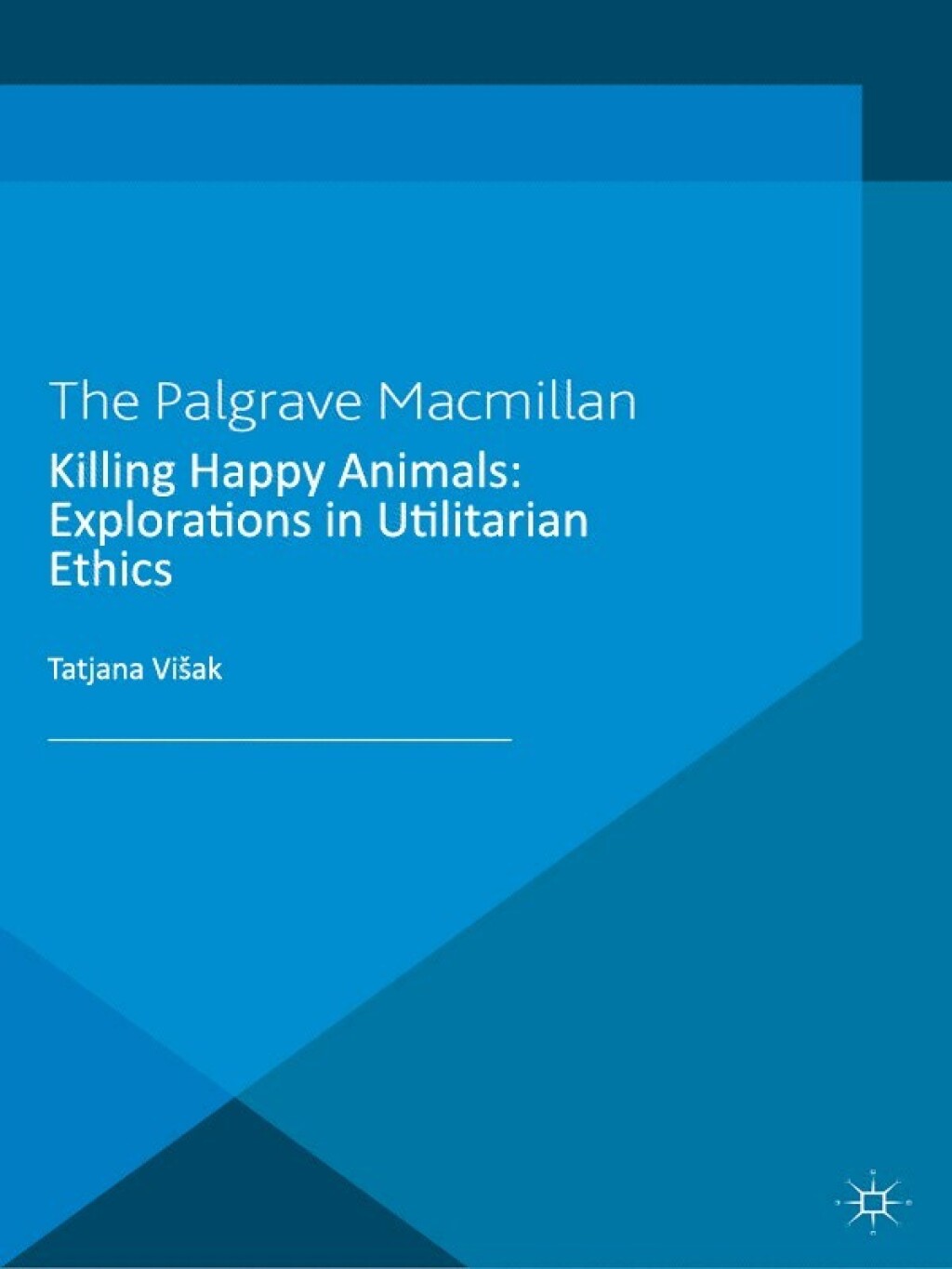 Killing Happy Animals: Explorations in Utilitarian Ethics